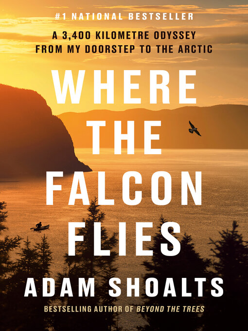 Title details for Where the Falcon Flies by Adam Shoalts - Wait list